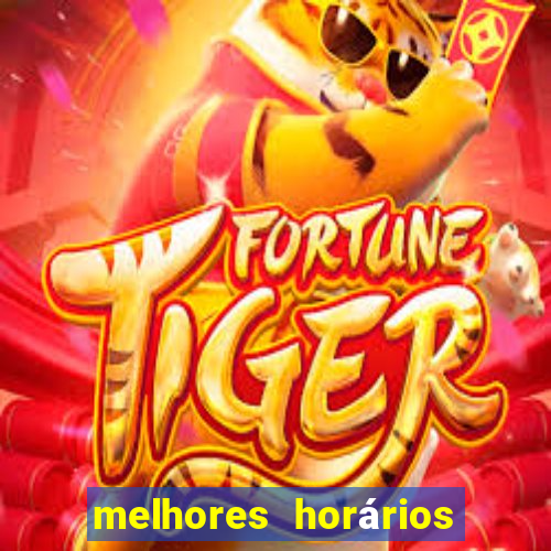 melhores horários fortune tiger