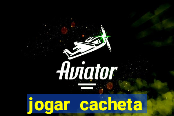 jogar cacheta online apostado