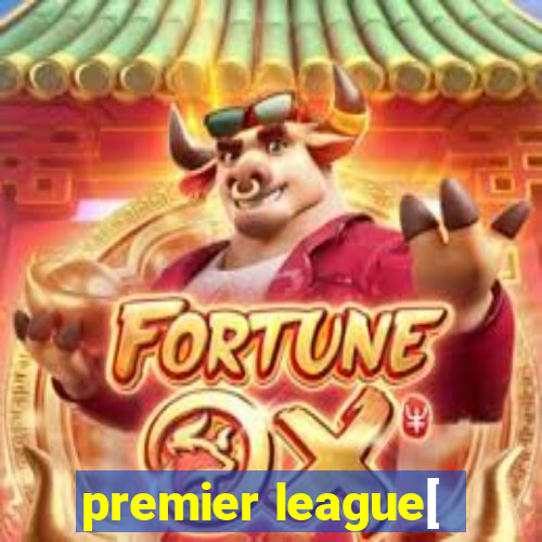 premier league[