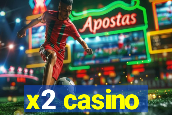 x2 casino