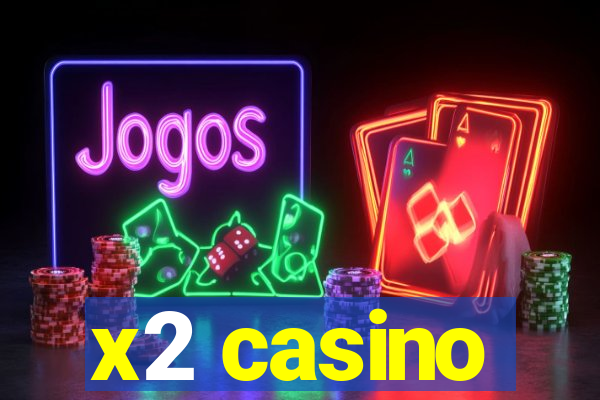 x2 casino