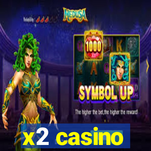 x2 casino