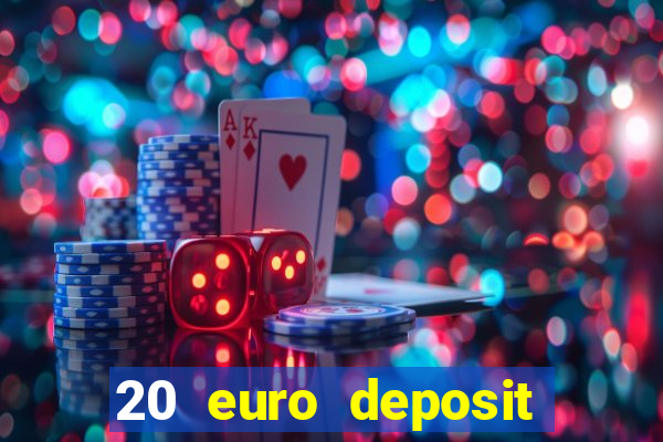 20 euro deposit casino ireland