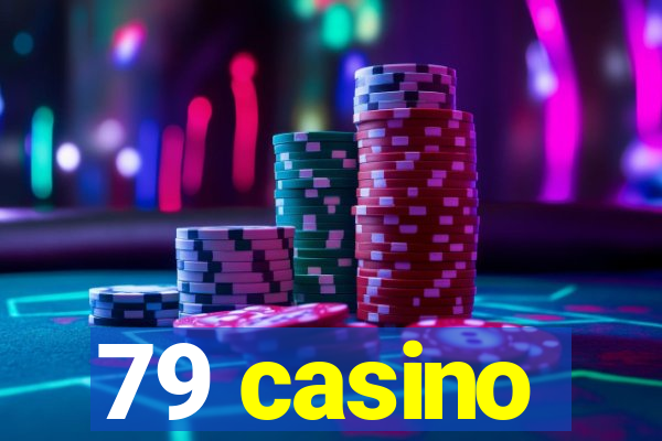 79 casino