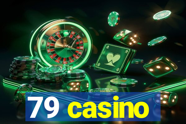 79 casino