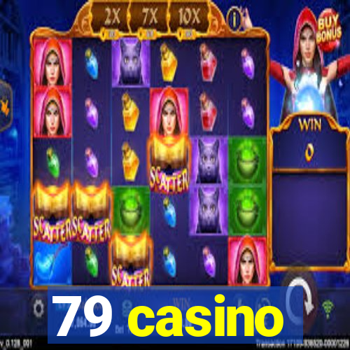 79 casino