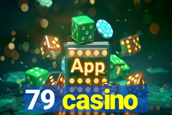 79 casino