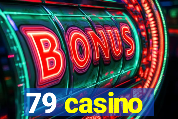 79 casino