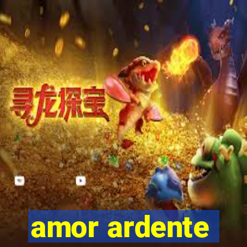 amor ardente