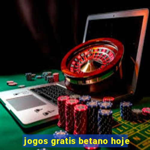 jogos gratis betano hoje