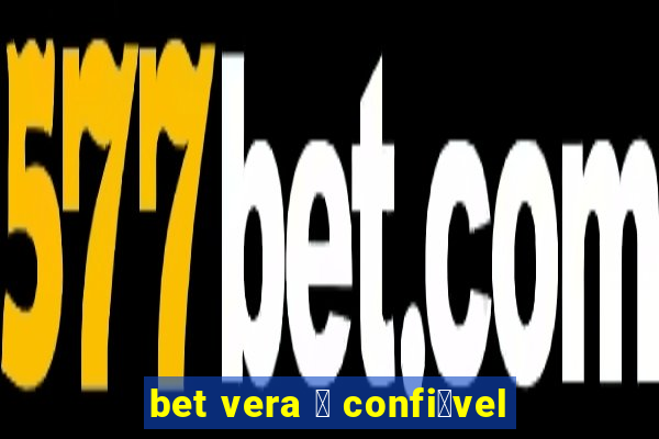 bet vera 茅 confi谩vel