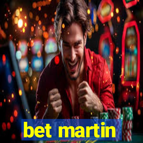 bet martin