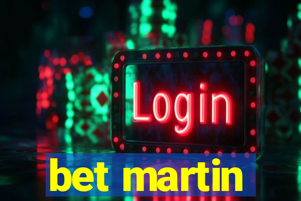 bet martin