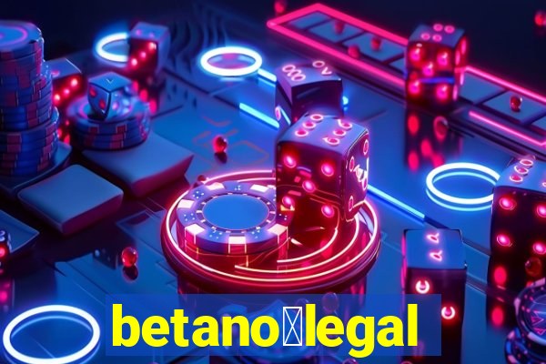 betano茅legal