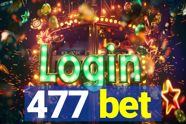 477 bet