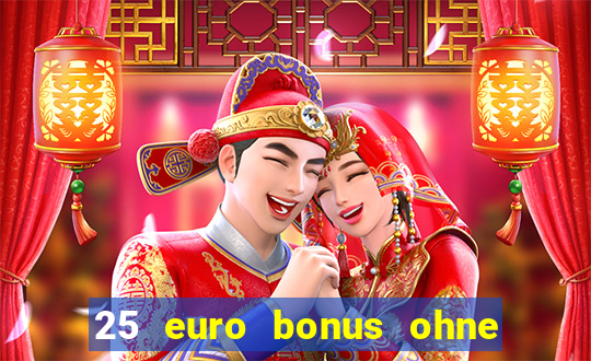 25 euro bonus ohne einzahlung casino 2024