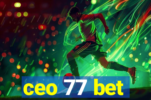 ceo 77 bet