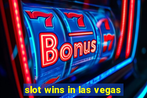 slot wins in las vegas