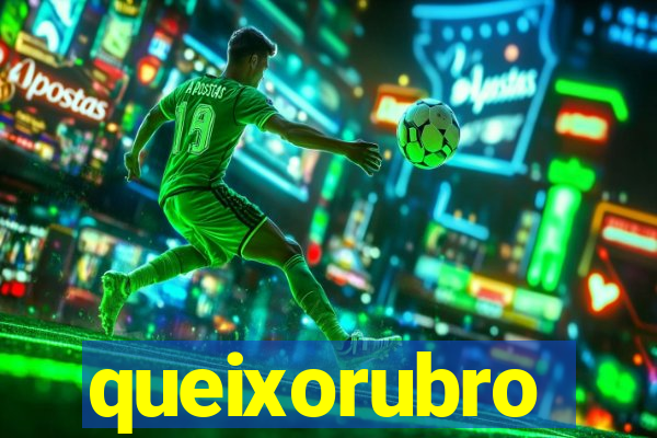 queixorubro