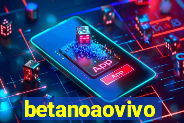 betanoaovivo