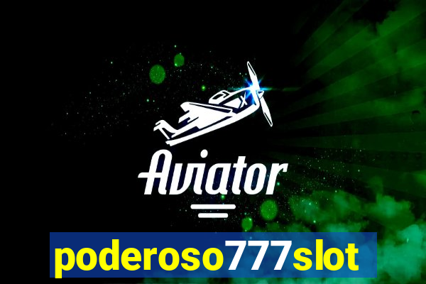 poderoso777slot