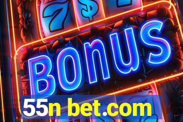 55n bet.com