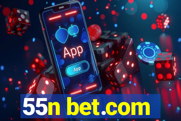 55n bet.com