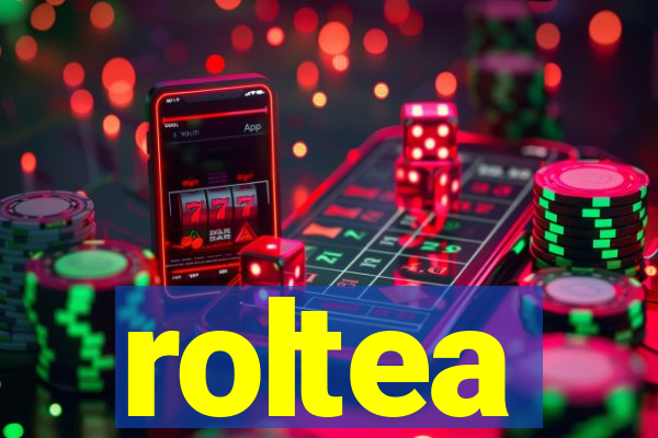 roltea