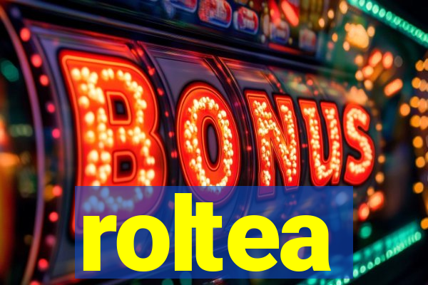 roltea