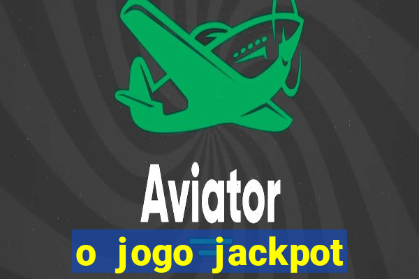 o jogo jackpot paga mesmo