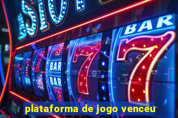 plataforma de jogo venceu