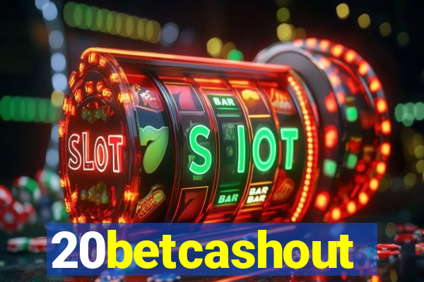 20betcashout