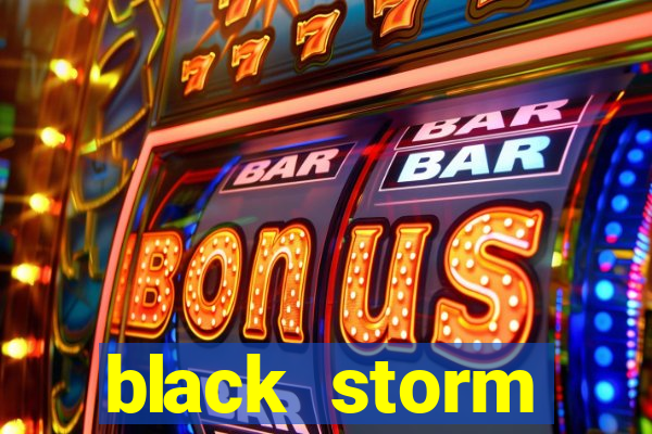 black storm tecnologia jogo