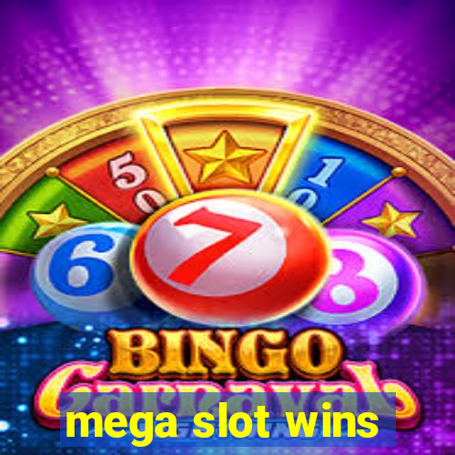 mega slot wins