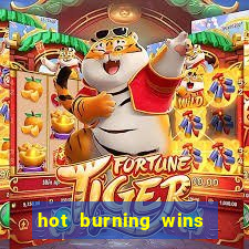 hot burning wins slot free