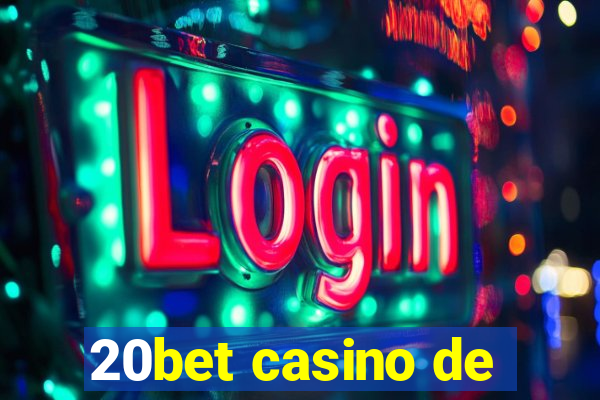 20bet casino de