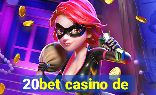 20bet casino de