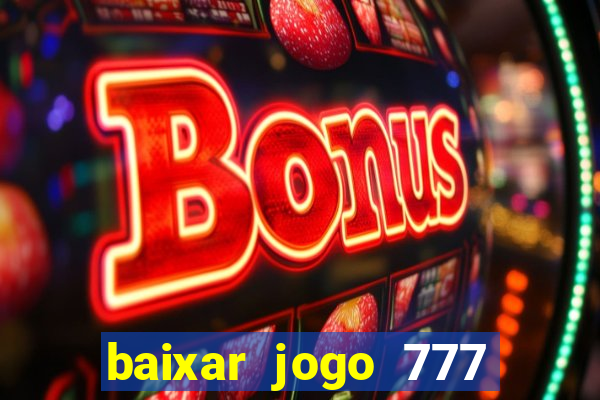 baixar jogo 777 slots vamos