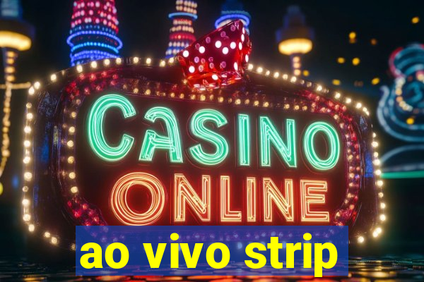 ao vivo strip