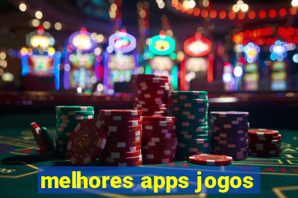 melhores apps jogos