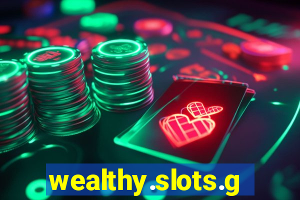 wealthy.slots.games.