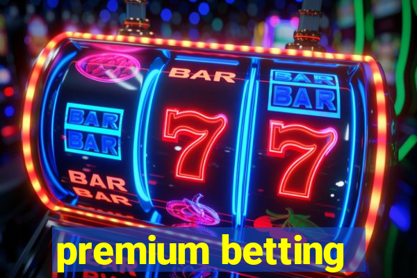 premium betting