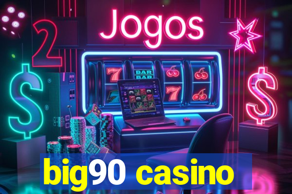 big90 casino