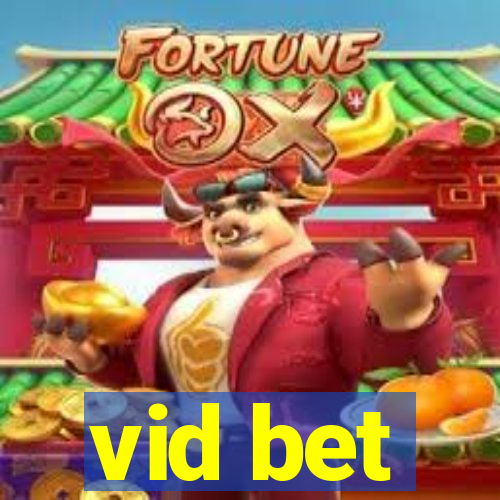 vid bet