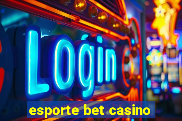 esporte bet casino