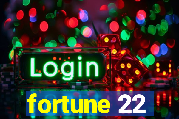 fortune 22