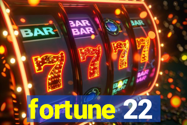 fortune 22