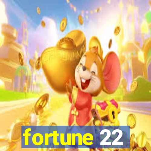 fortune 22