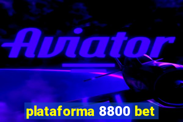 plataforma 8800 bet