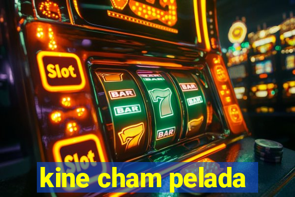 kine cham pelada